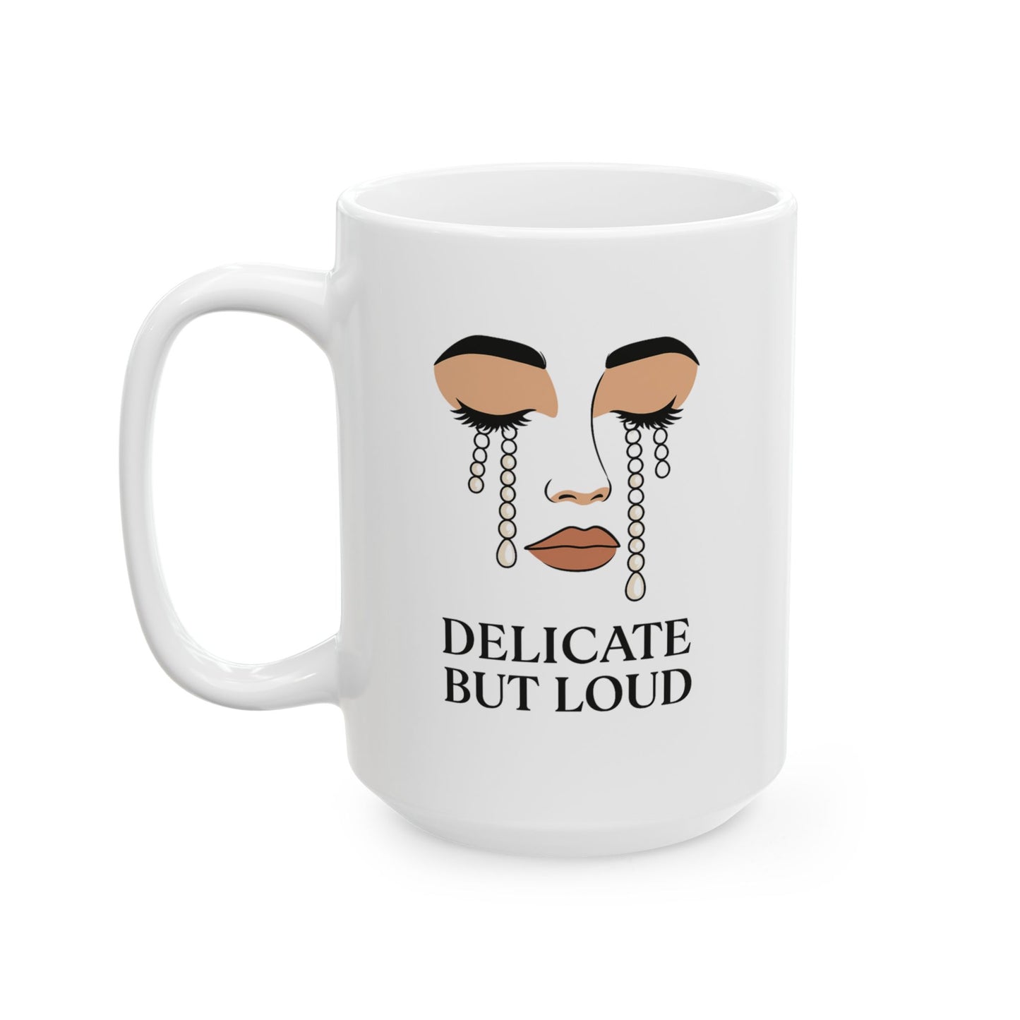 Delicate but Loud mug (15oz)