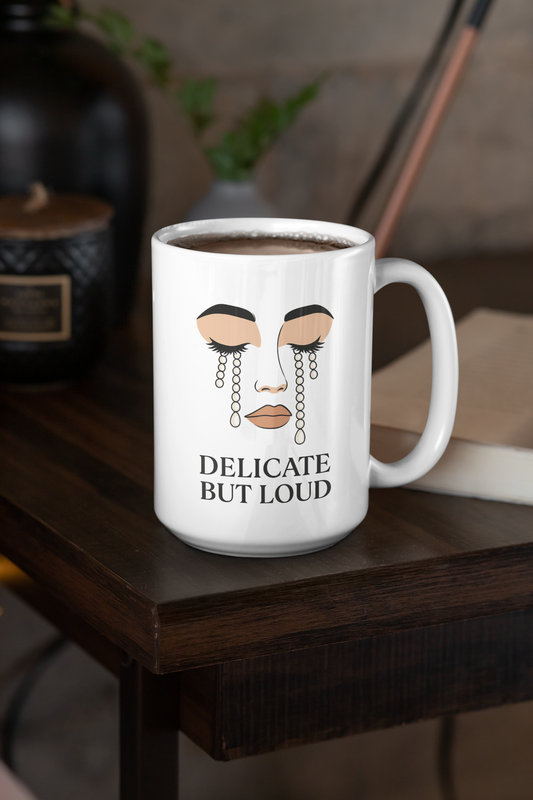 Delicate but Loud mug (15oz)